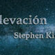 Elevación. Stephen King