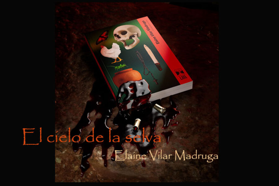 El cielo de la selva. Elaine Vilar Madruga